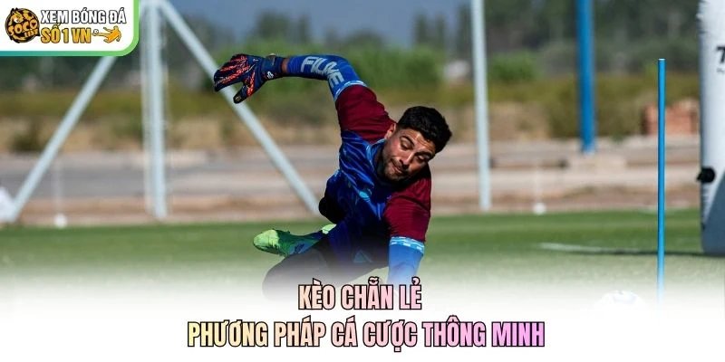 Kèo Chẵn Lẻ - Phương Pháp Cá Cược Thông Minh