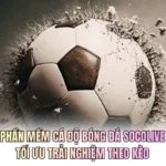 Phần Mềm Cá Độ Bóng Đá Socolive: Tối Ưu Trải Nghiệm Theo Kèo