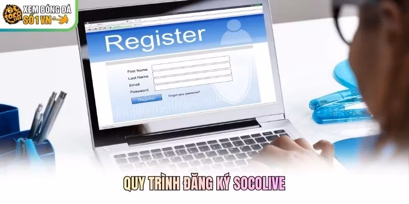 Quy trình đăng ký Socolive